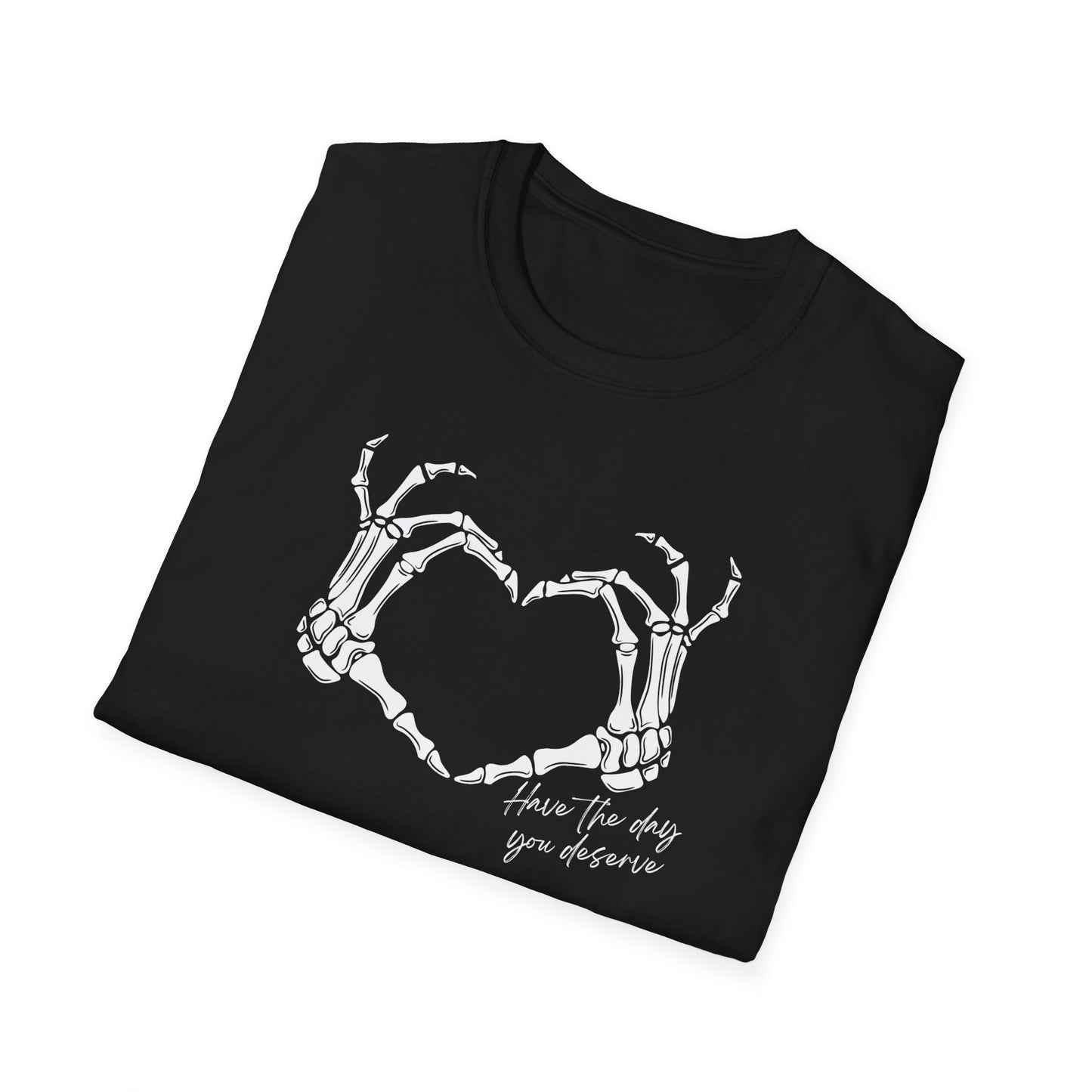 Day You Deserve T-Shirt