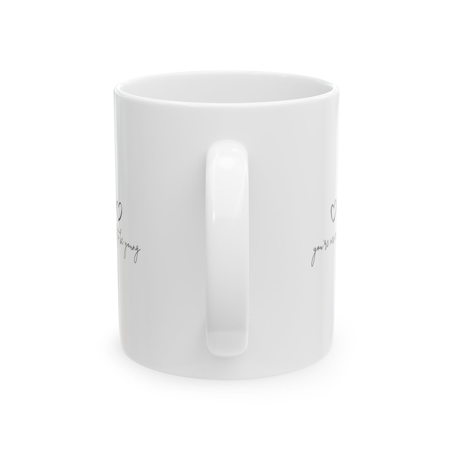 To be Young Ceramic Mug, (11oz, 15oz)