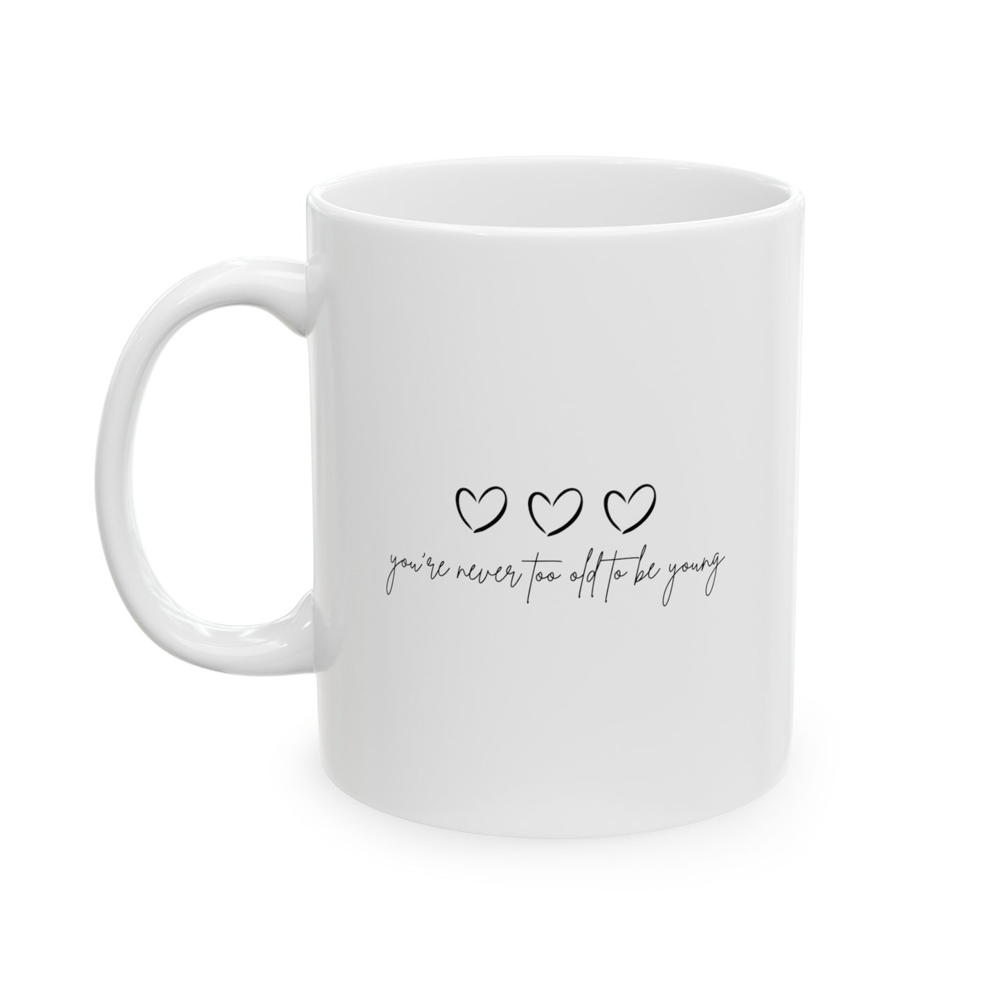 To be Young Ceramic Mug, (11oz, 15oz)